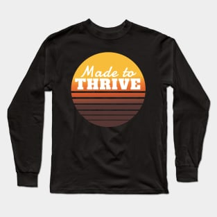 Made to thrive: Christian Tee, Christian Sticker, Christian Gift Long Sleeve T-Shirt